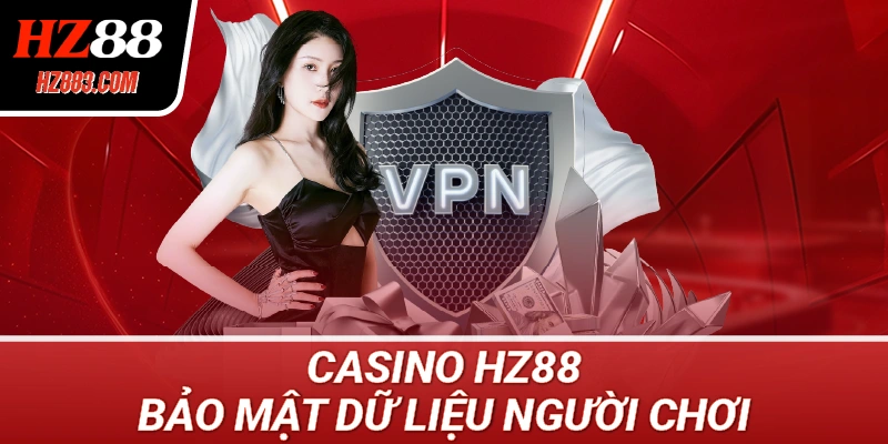 Casino HZ88 Bảo Mật Dữ Liệu Người Chơi